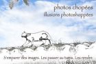 Photos chopées, illusions photoshoppées