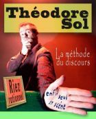 THEODORE SOL : la méthode du discours