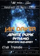 JAN DRIVER // APHTE PUNK // PYRAMID @ CLUB TRANSBO