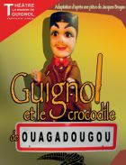 Guignol et le Crocodile de Ouagadougou