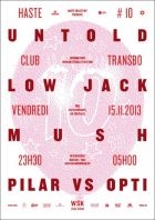 HASTE 10 ! UNTOLD / LOW JACK / MUSH / P.I.L.A.R vs OPTI