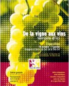 De la vigne aux vins. Terroirs d'ici.