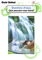 Questions d'eaux: Que pouvons-nous boire?