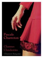 Pascale Charreton - Charmes Clandestins