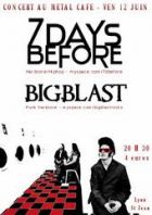 7 DAYS BEFORE + BIG BLAST